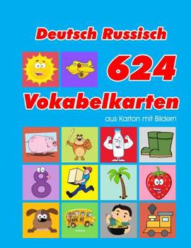 Paperback Deutsch Russisch 624 Vokabelkarten aus Karton mit Bildern: Wortschatz karten erweitern grundschule für a1 a2 b1 b2 c1 c2 und Kinder [German] Book