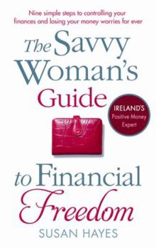 Paperback The Savvy Woman's Guide to Financial Freedom Book