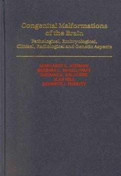 Congenital Malformations of the Brain: Pathologic, Embryologic, Clinical, Radiologic and Genetic Aspects
