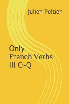 Paperback Only French Verbs: III G-Q Book