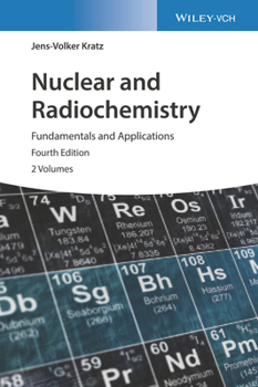 Hardcover Nuclear and Radiochemistry: Fundamentals and Applications Book