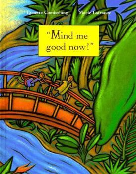 Hardcover Mind Me Good Now!: A Caribbean Folktale Book