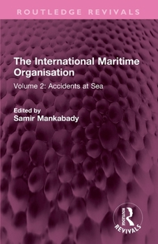 Paperback The International Maritime Organisation: Volume 2: Accidents at Sea Book