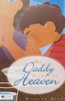 Paperback My Daddy Works in Heaven: Elive Audio Download Included Book