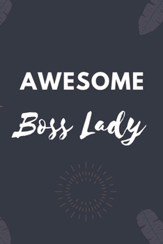 Awesome Boss Lady: Blank Lined Notebook: Boss Lady Notebook