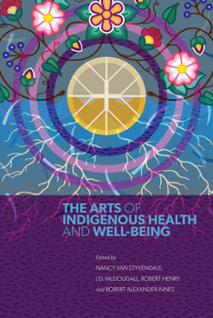 Paperback The Arts of Indigenous Health and Well-Being Book