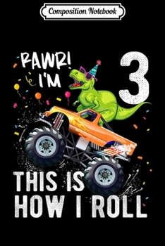 Composition Notebook: Kids T Rex Dinosaur Monster Truck 3rd Birthday Boys and Girls  Journal/Notebook Blank Lined Ruled 6x9 100 Pages