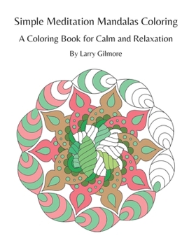 Paperback Simple Meditation Mandalas Coloring: A coloring book for calm and relaxation Book