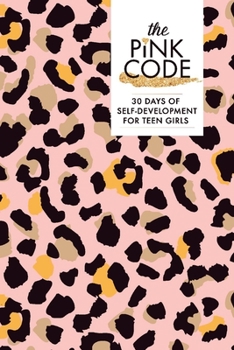 Paperback The Pink Code: 30 Days of Self-Development for Teen Girls Volume 1 Book