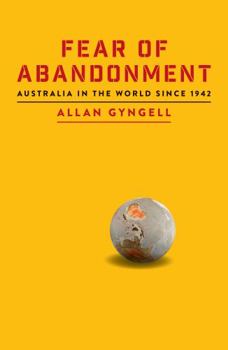 Paperback Fear of Abandonment: Australia in the World since 1942 Book