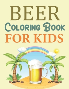 Paperback Beer Coloring Book For Kids: Beer Adult Coloring Book