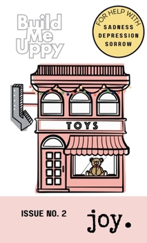 Paperback Build Me Uppy: JOY: Issue No. 2- For Help with Saddness, Depression, and Sorrow Book