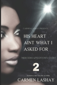 Paperback His Heart Aint What I Asked for 2: Mercedes and Phantom's Story Book