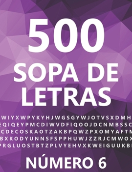 Paperback 500 Sopa De Letras, Número 6: 500 Juegos, Para Adultos, Letra Grande [Spanish] Book