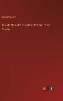 Hardcover Claude Melnotte as a Detective and Other Stories Book