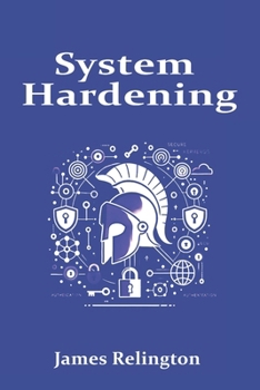 System Hardening: A Comprehensive Guide to Securing Servers