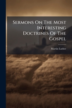 Paperback Sermons On The Most Interesting Doctrines Of The Gospel Book