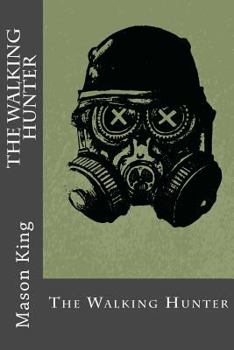 Paperback The Walking Hunter: The Complete Collection Book