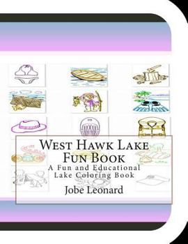 Paperback West Hawk Lake Fun Book: A Fun and Educational Lake Coloring Book