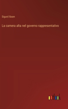 Hardcover La camera alta nel governo rappresentativo [Italian] Book