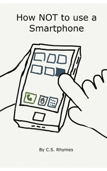 Paperback How NOT to use a Smartphone Book