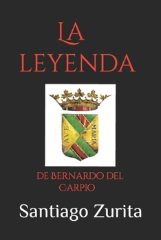 Paperback La leyenda: de Bernardo del Carpio [Spanish] Book