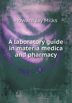 Paperback A Laboratory Guide in Materia Medica and Pharmacy Book