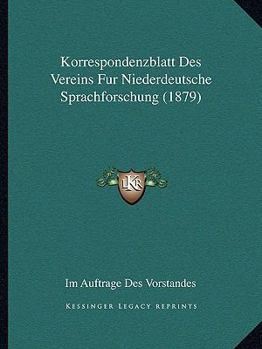 Paperback Korrespondenzblatt Des Vereins Fur Niederdeutsche Sprachforschung (1879) [German] Book