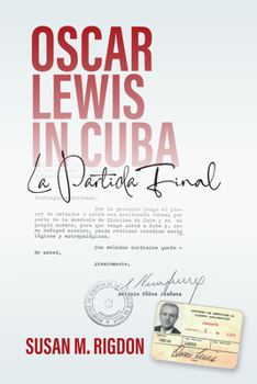 Hardcover Oscar Lewis in Cuba: La Partida Final Book