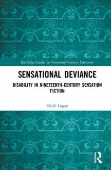 Hardcover Sensational Deviance: Disability in Nineteenth-Century Sensation Fiction Book