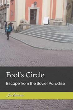 Fool's Circle: Escape from the Soviet Paradise