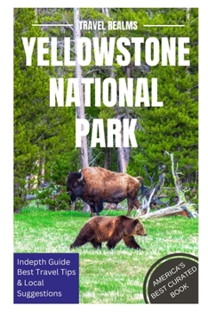 Paperback Yellowstone National Park Travel Guide: Travel Realms Book