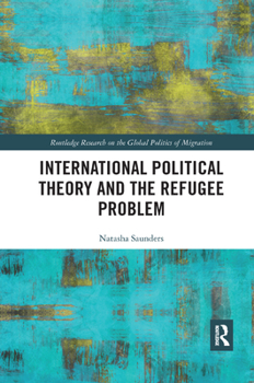 Paperback International Political Theory and the Refugee Problem Book