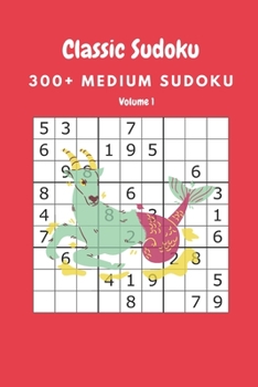 Paperback Classic Sudoku: 300+ Medium sudoku Volume 1 Book