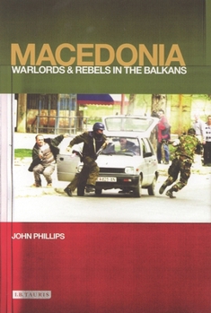 Paperback Macedonia: Warlords and Rebels in the Balkans Book