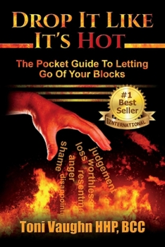 Paperback Drop It Like It's Hot: The Pocket Guide to Letting Go of Your Blocks Volume 1 Book