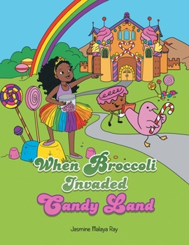 Paperback When Broccoli Invaded Candy Land Book