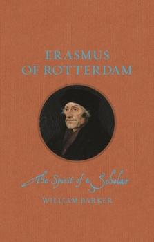 Hardcover Erasmus of Rotterdam: The Spirit of a Scholar Book