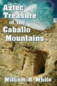 Paperback Aztec Treasure of the Caballo Mountains Book