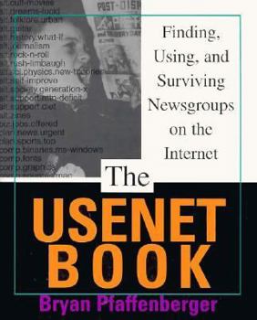 Paperback The Usenet Book: Finding, Using, and Surviving Newsgroups on the Internet Book