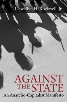 Paperback Against the State: An Anarcho-Capitalist Manifesto Book