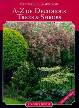 A-Z of Deciduous Trees & Shrubs - Book  of the Successful Gardening