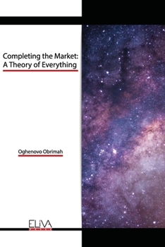 Paperback Completing the Market: A Theory of Everything Book