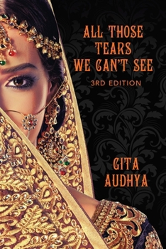 Paperback All Those Tears We Can't See: 3rd Edition Book