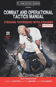 Paperback Combat and Operational Tactics Manual: Striking techniques with firearms - Volume 1: Handgun Book