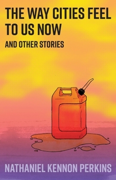 Paperback The Way Cities Feel to Us Now: and other stories Book