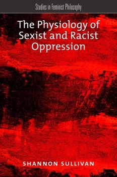 Paperback The Physiology of Sexist and Racist Oppression Book