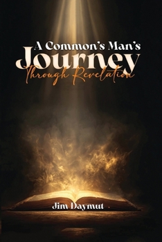 Paperback A Common Man's Journey Through Revelation Book