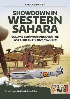 Showdown in Western Sahara: Air Warfare Over the Last African Colony, 1957-1991 - Book #33 of the Africa@War