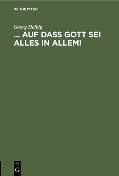 Hardcover ... Auf Daß Gott SEI Alles in Allem! [German] Book